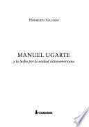 Manuel Ugarte y la lucha por la unidad latinaomericana