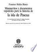 Manuscritos y documentos españoles para la historia de la Isla de Pascua