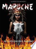 MAPUCHE - El Custodio del Paraíso