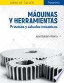 Máquinas y herramientas. Procesos y cálculos mecánicos