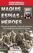 Maquis, Espias y Heroes