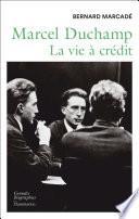 Marcel Duchamp. La vie à crédit