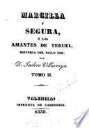 Marcilla y Segura, ó los amantes de Teruel