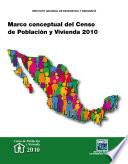 Marco conceptual del Censo de Población y Vivienda 2010