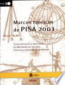 Marcos teóricos de PISA 2003. Conocimientos y destrezas en matemáticas, lectura, ciencias y solución de problemas