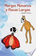 Margot Monarca y Patas Largas
