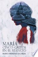 María cinco gritos en el silencio