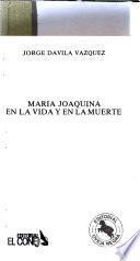 María Joaquina en la vida y en la muerte