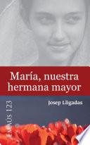 María, nuestra hermana mayor