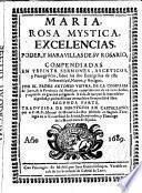 María, rosa mística, excelencias,poder y maravillas de su Rosario