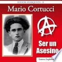 Mario Cortucci - Ser un asesino