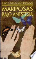 Mariposas bajo anestesia