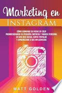 Marketing En Instagram: Cómo Dominar Su Nicho En 2019 Promocionando Su Pequeña Empresa Y Marca Personal En Una Red Social Súper Popular Y Apro