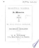 Martha Maria. In Memoriam. By Her Uncle Eduard. [The Dedication is Subscribed: E. L., I.e. Edward Lockyer.]