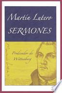 Martin Lutero Sermones = Martin Lutero Sermones