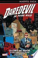 Marvel Saga. Daredevil de Mark Waid 7. La corte del bufón