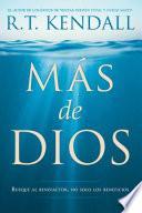 Más de Dios / More of God: Busque Al Benefactor, No Solo Sus Beneficios