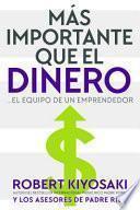Mas Importante Que El Dinero: El Equipo de Un Emprendedor