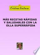 MÁS RECETAS RÁPIDAS Y SALUDABLES CON LA OLLA SUPERRÁPIDA