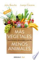 Más vegetales, menos animales