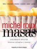 Masas, Saladas y Dulces: Tecnicas Culinarias y Recetas = Pastry, Savoury & Sweet