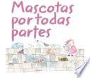 Libro Mascotas por todas partes
