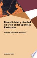 Masculinidad Y Otredad En Crisis En Las Epistolas Pastorales