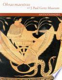 Masterpieces of the J. Paul Getty Museum: Antiquities