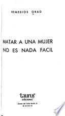 Matar a una mujer no es nada fácil