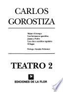 Matar el tiempo ; Los hermanos queridos ; Juan y Pedro ; Los cinco sentidos capitales ; El lugar