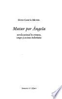 Matar por Angela