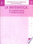 Matemática: Su Enseñanza Y Aprendizaje I, la