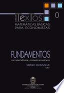 Matemáticas básicas para economistas. Vol. 0. Fundamentos (Con notas históricas y contextos económicos)