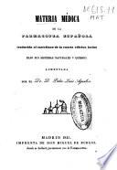 Materia médica de la farmacopea española traducida al castellano de la cuarta ed. latina bajo sus sistemas naturales y químico aumentada por Pedro Luis Aguilon