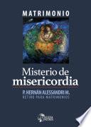 Matrimonio, misterio de misericordia