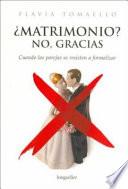 Matrimonio? No, Gracias