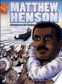 Matthew Henson: Aventurero del Artico: Arctic Adventurer