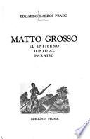 Matto Grosso; el infierno junto al paraíso