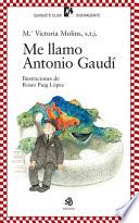 Me llamo Antonio Gaudí