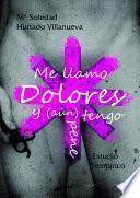 Me llamo Dolores y (aún) tengo pene