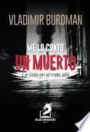 Me lo Contó un Muerto