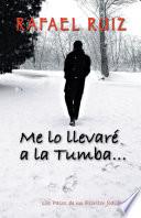 Me lo llevar‚ a la tumba...