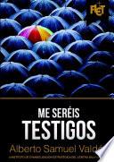 Me seréis testigos