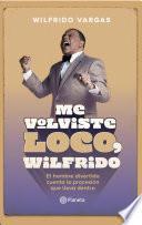 Me volviste loco, Wilfrido