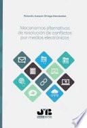 Libro Mecanismos alternativos de resolución de conflictos por medios electrónicos