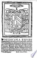 Medicina Espiritual preseruatiua, y curatiua para en todo tie[m]po