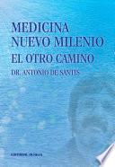 Medicina Nuevo Milenio. El otro Camino