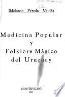 Medicina popular y folklore mágico del Uruguay