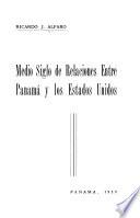 Medio siglo de relaciones entre Panamá y los Estados Unidos