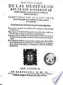 Meditaciones de los mysterios de nuestra Sancta Fe, con la practica de la oracion mental sobre ellos. Compuestas por el padre Luis de la Puente, religioso de la Compañia de Iesus, natural de Valladolid. Van repartidas en seis partes, que corresponden a las tres vias ... Primero [- segundo] tomo. Lo que contiene este primero tomo, y el segundo, se verà en la hoia siguiente